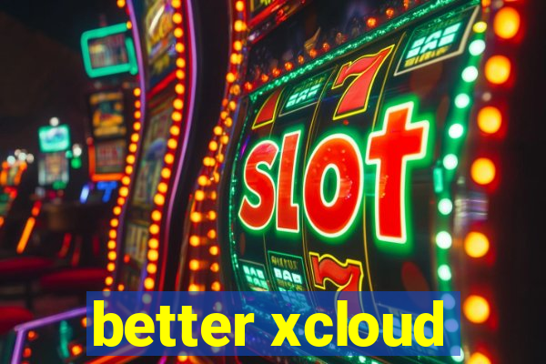 better xcloud